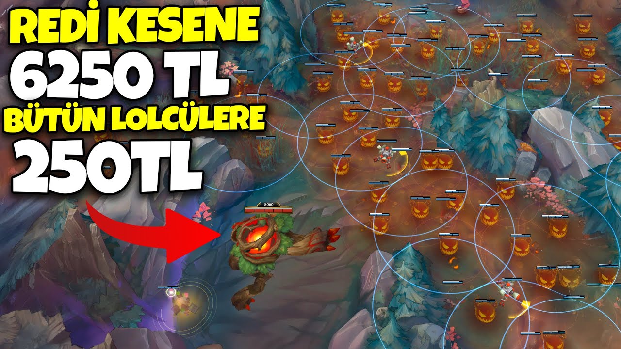 Dünyanın En Kanser Lol Videosu 😎 Bütün Lolcülere 250 TL Redi Kesene 6250 TL