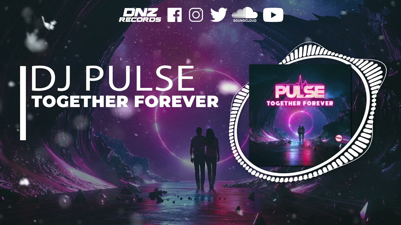 DNZF1122 // DJ PULSE - TOGETHER FOREVER (Official Video DNZ RECORDS)