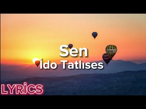 İdo Tatlıses - Sen (Lyrics/Şarkı Sözleri)