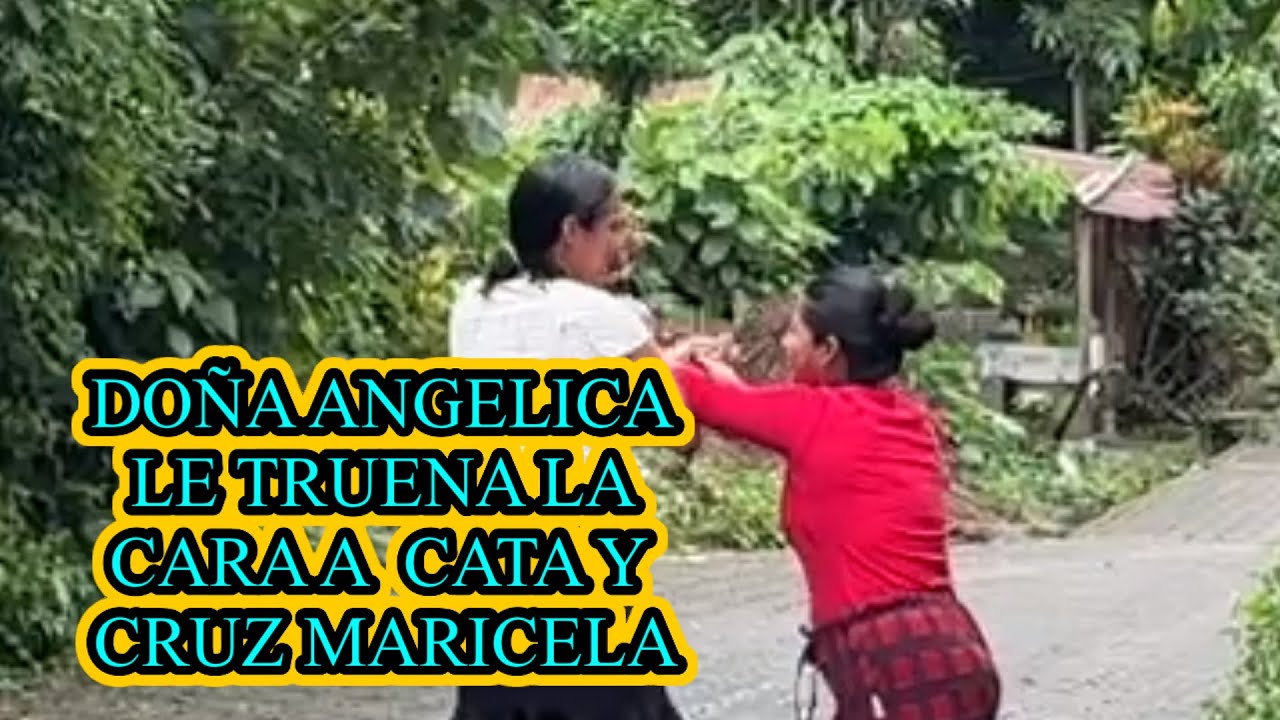 DOÑA ANGELICA LE DICE SUS VERDADES A CRUZ Y CATA