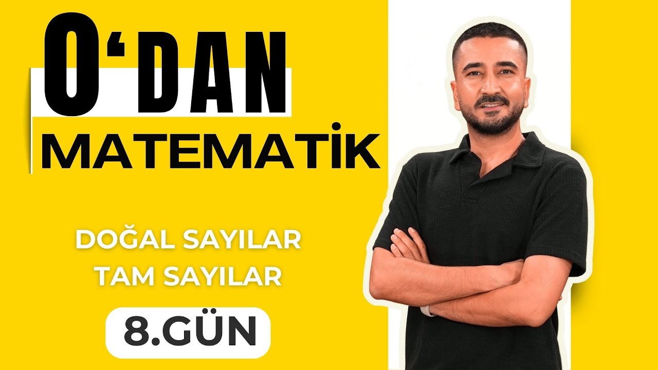 Doğal Sayılar ve Tam Sayılar | 8.BÖLÜM SORU ÇÖZÜMÜ | 0 DAN MATEMATİK