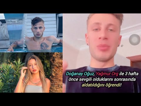 Doğanay Oğuz, Yağmur Org ile 3 hafta önce sevgili olduklarını sonrasında aldatıldığını öğrendi!