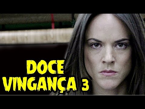 DOCE VINGANÇA 3 (A VINGANÇA É MINHA) FILME COMPLETO E DUBLADO