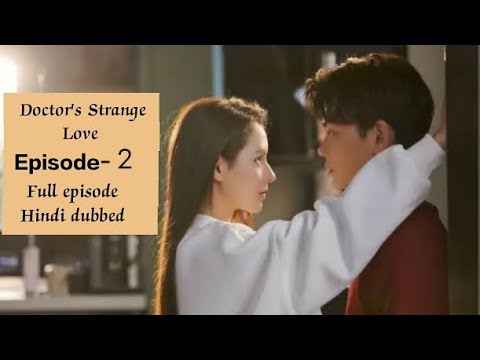 Doctor's Strange Love, episode 2, #fulldrama #hindi #dubbed #cdrama