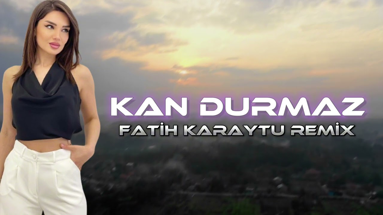 Dodo & Gülden Esen - Kan Durmaz (Fatih Karaytu Remix) Yeni
