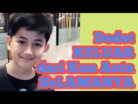 Dodot KELUAR dari Kun Anta Selamanya ~ Zayyansakha Tidak Main Lagi Di Kun Anta Mulai 11 April 2018