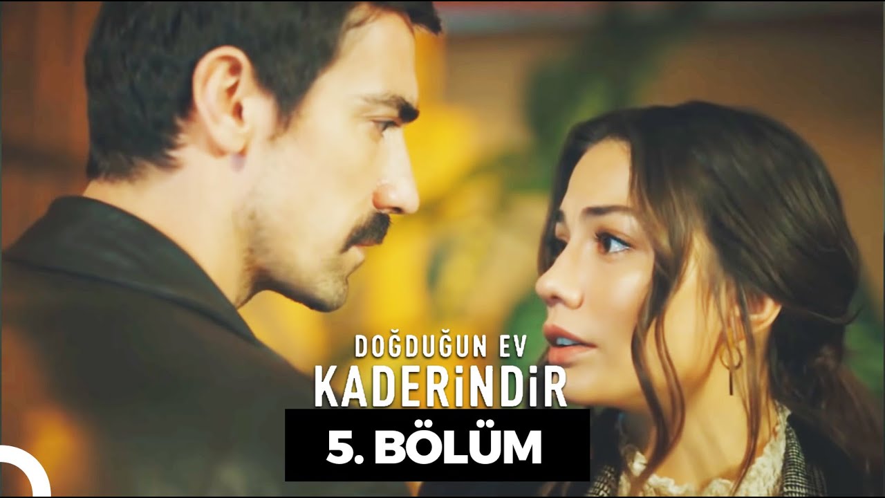 Doğduğun Ev Kaderindir | 5. Bölüm