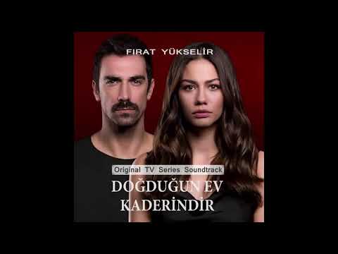 Doğduğun Ev Kaderindir 2.Sezon Dizi Müzikleri - Özledim