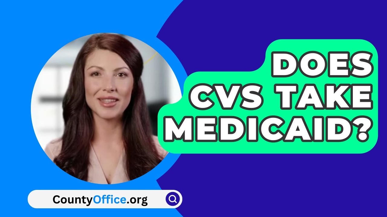 Does CVS Take Medicaid? - CountyOffice.org