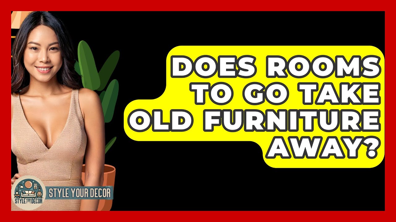 Does Rooms To Go Take Old Furniture Away? - Style Your Decor