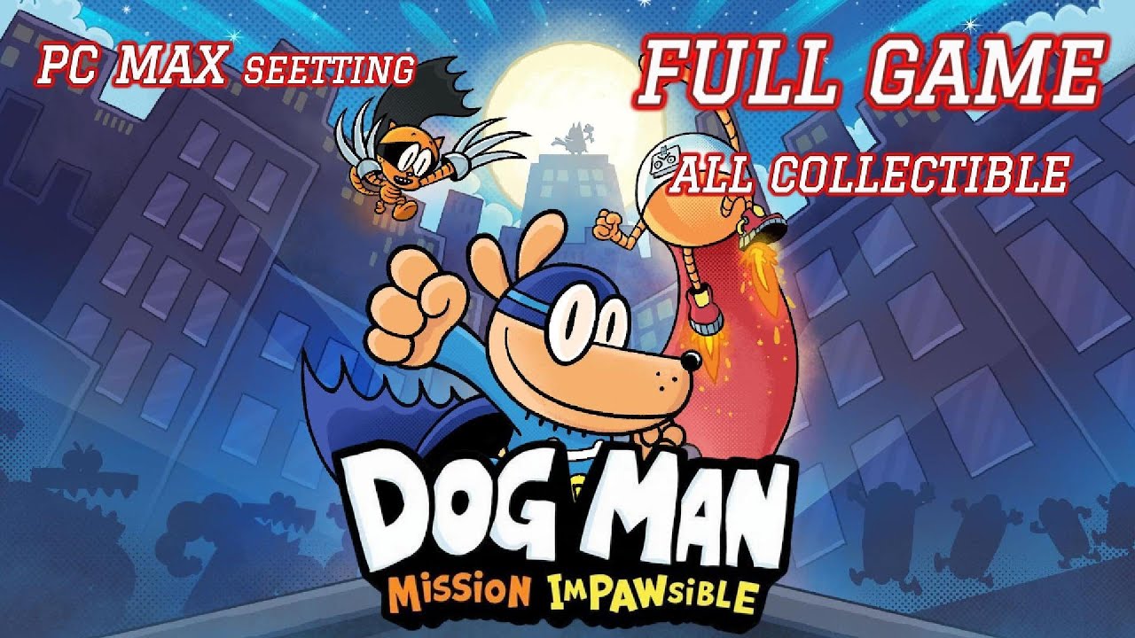 Dog Man: Mission Impawsible  - 100% All missions - All Collectibles - No Commentary