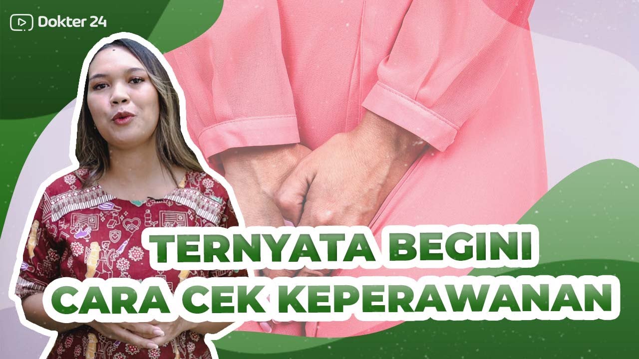 Dokter 24 - Ternyata Begini Cara Cek Keperawanan