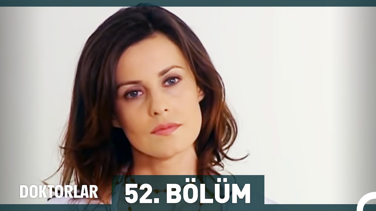 Doktorlar 52. Bölüm