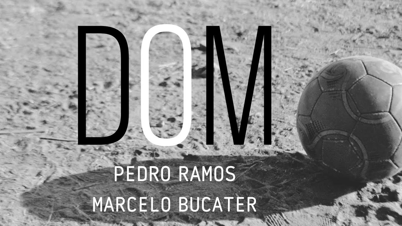 DOM - Pedro Ramos e Marcelo Bucater