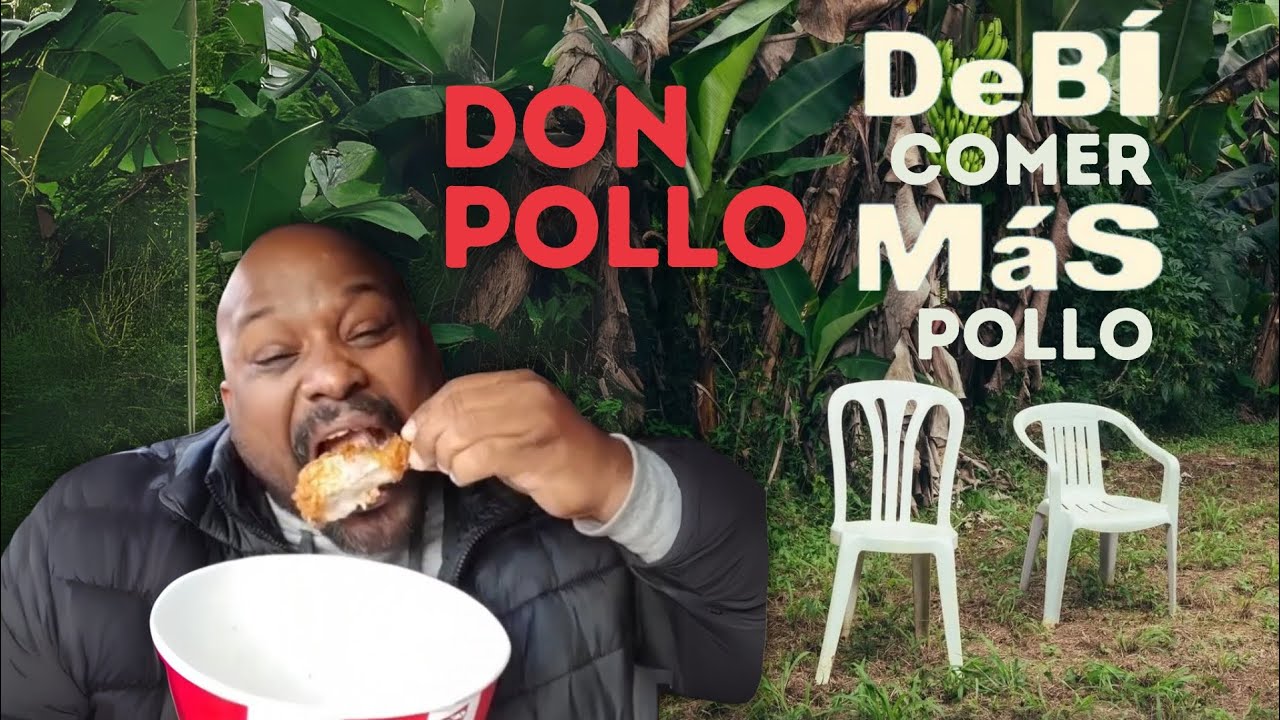 Don pollo - Debí comer más pollo (letra/lyrics)