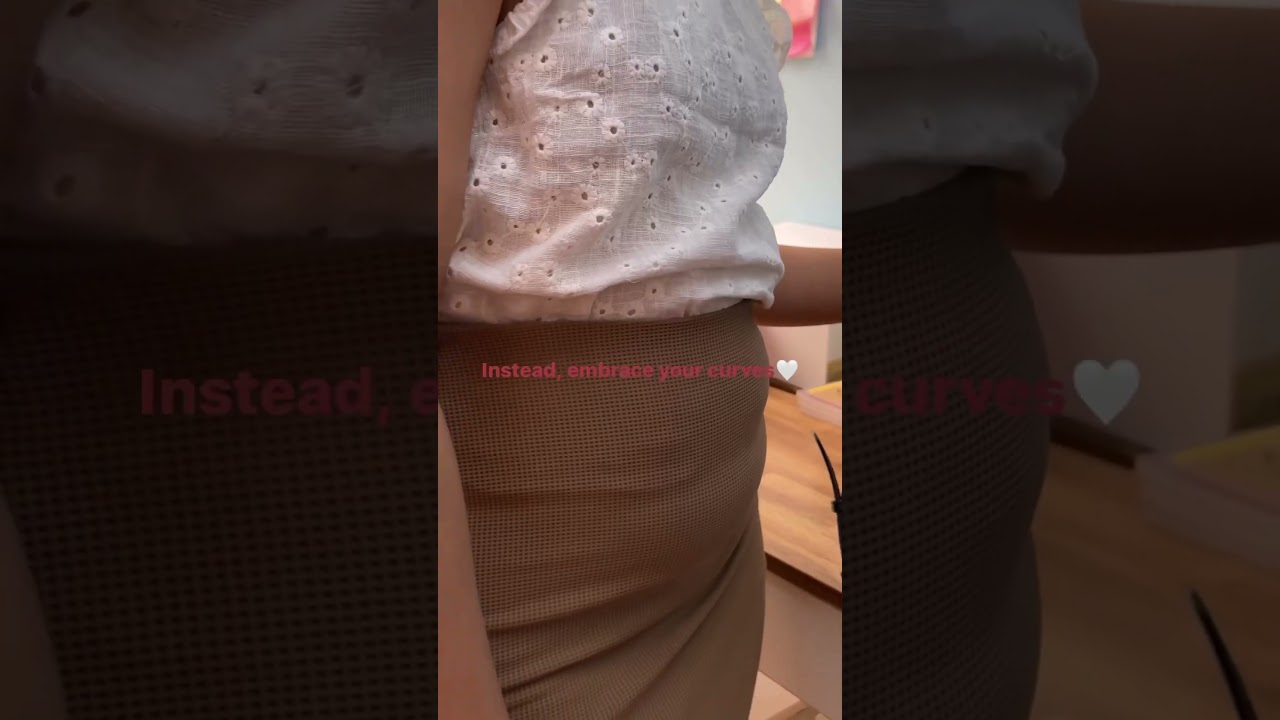 Don’t hide those tummy rolls, but embrace your beautiful curves!