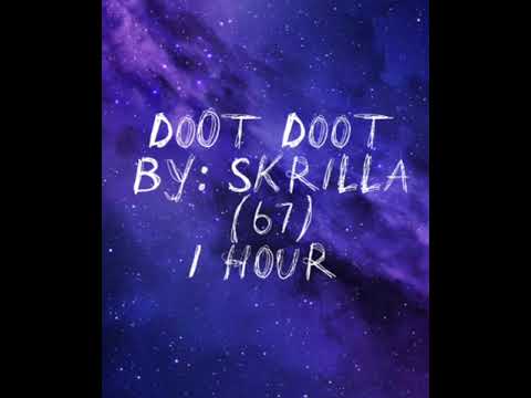 Doot Doot By: skrilla (67) 1 hour version