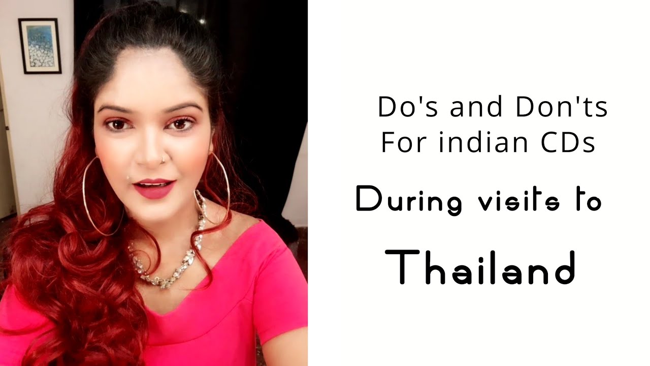 Do's and don'ts for Indian CDs in Thailand