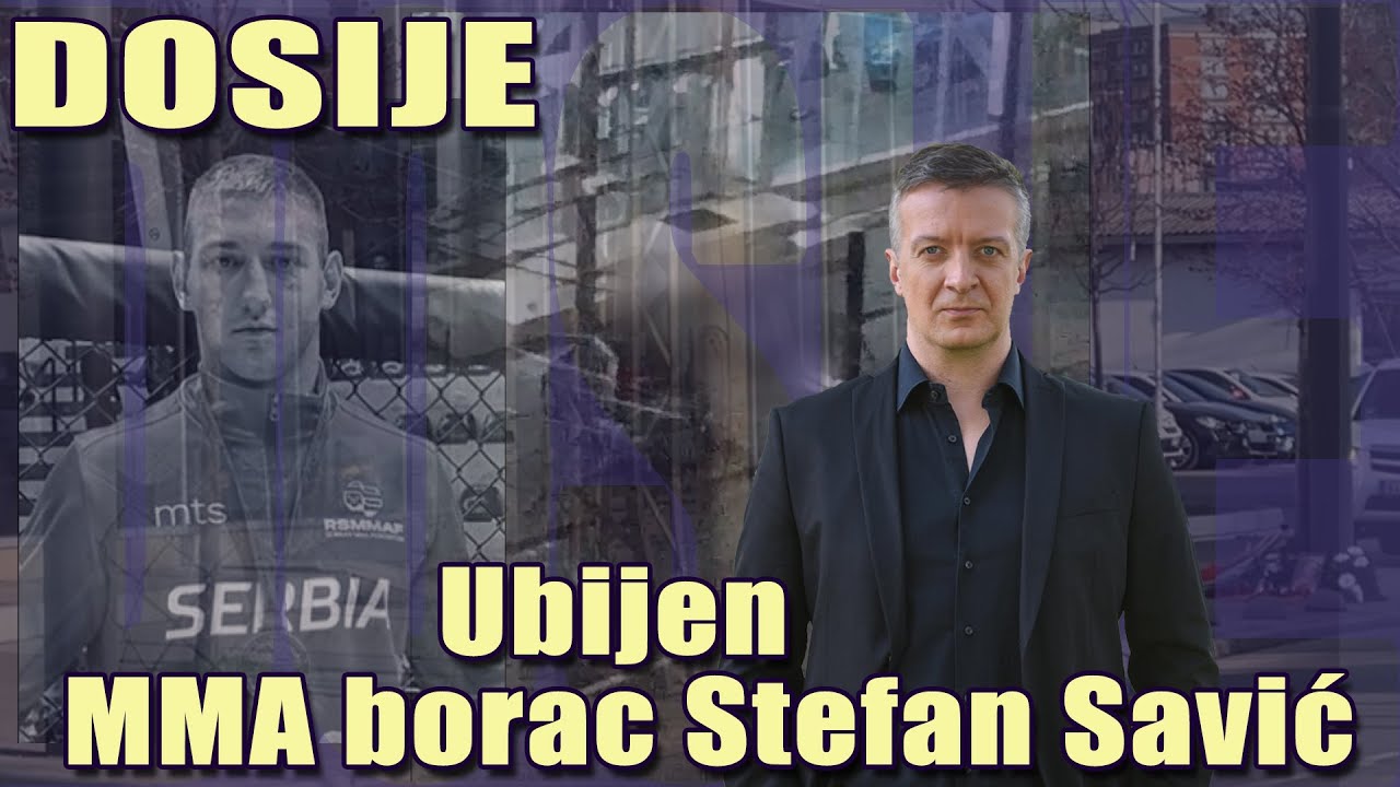 DOSIJE   Ubijen MMA borac Stefan Savić