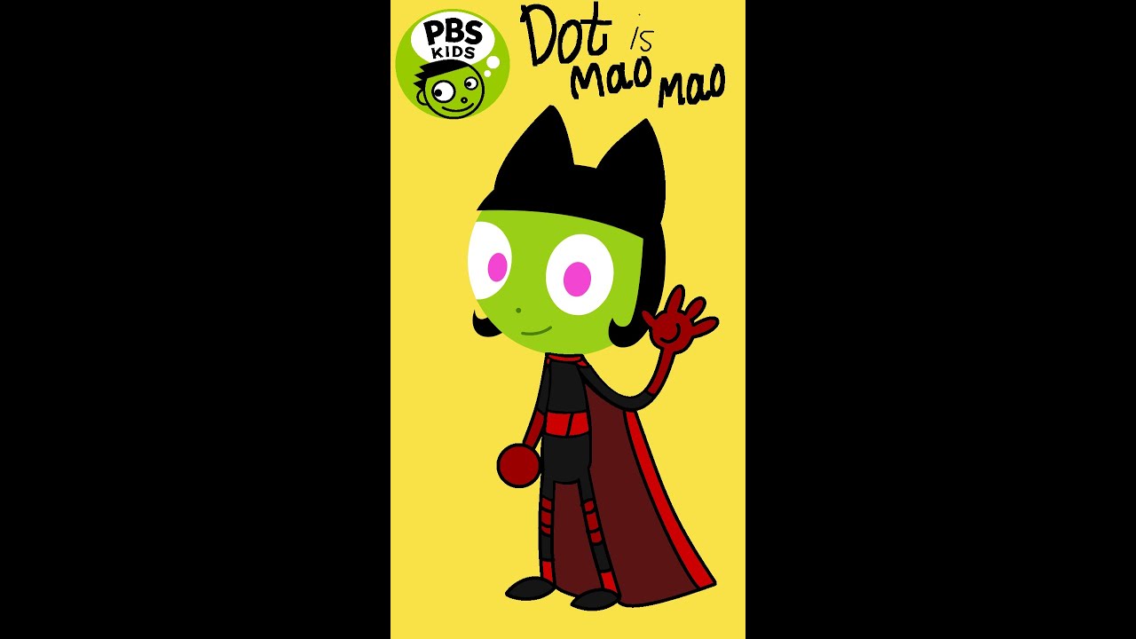 Dot (PBS KIDS 2013) is Mao Mao New Dress Up is a Mao Mao by Cartoon Network