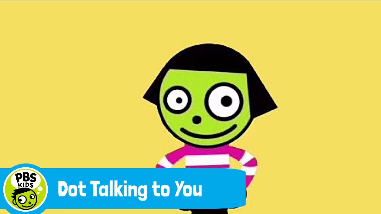 Dot Talking to You | PBS KIDS