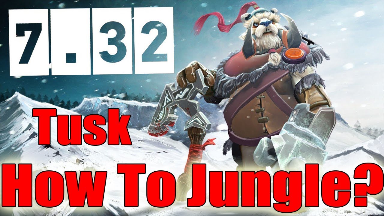 DoTa 2 How To Jungle Tusk Patch 7.32 fast Refresher