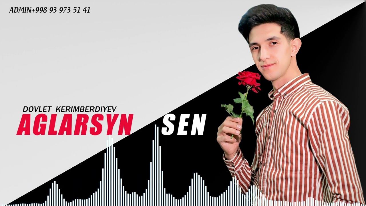 DOVLET KERIMBERDIYEV AGLARSYÑ SEN
