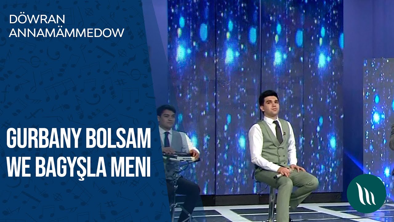 Dowran Annamammedow - Gurbany bolsam, Bagyshla meni | 2021