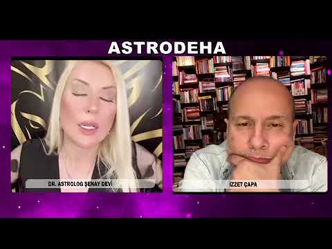 Dr. Astrolog Şenay Devi -  İzzet ÇAPA Astrodeha Sohbetleri