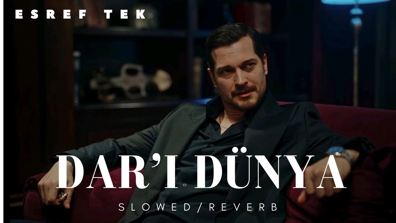 Dâr-ı Dünya | (Slowed+Reverb) | Eşref Rüya