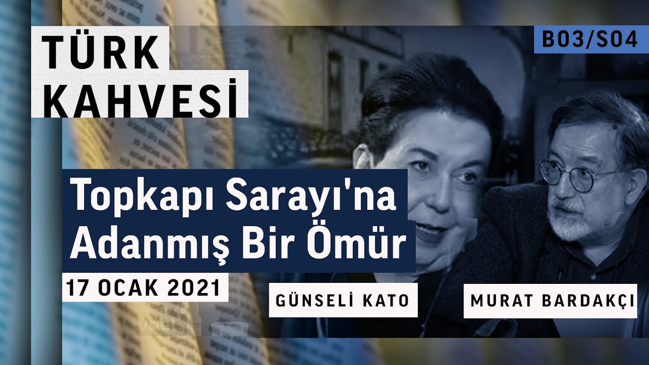Dr. Filiz Çağman'ın Topkapı Sarayı'na verdiği emekler | Günseli Kato, Murat Bardakçı | Türk Kahvesi