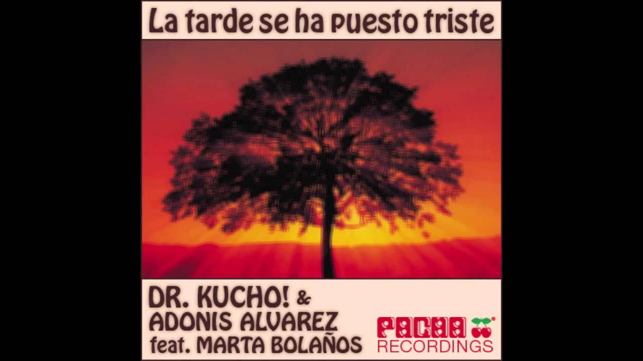 Dr. Kucho! & Adonis Alvarez feat. Marta Bolaños 