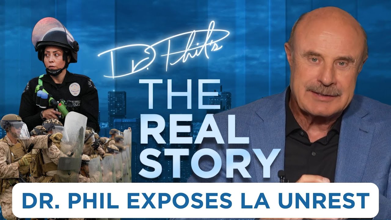 Dr. Phil: What the Media Won’t Tell You About LA Chaos | The Real Story
