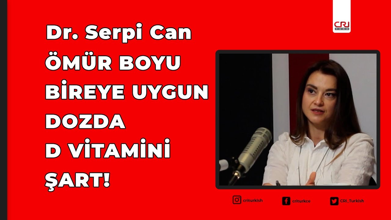 Dr. Serpil Can: Ömür boyu bireye uygun dozda D vitamini şart!