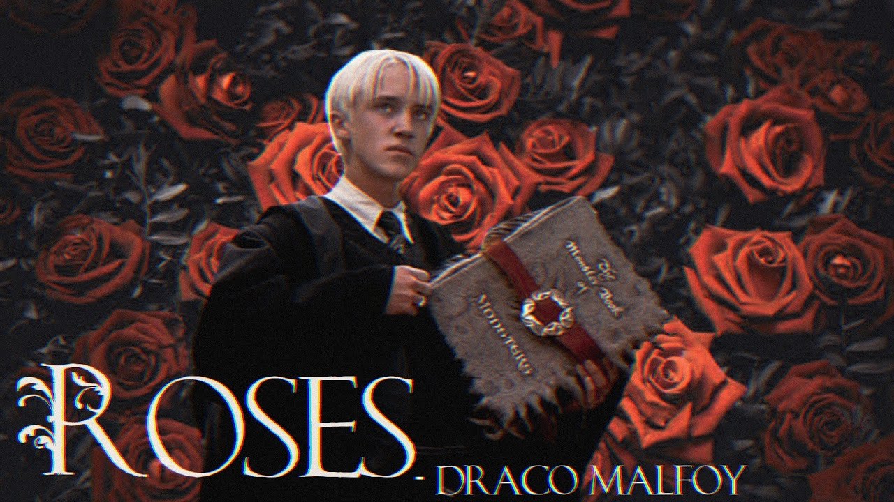 Draco Malfoy || Roses edit