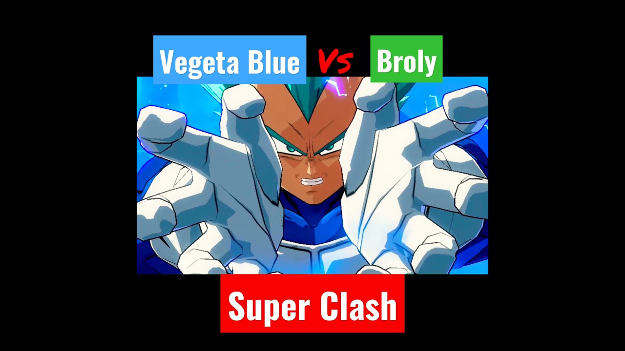 Dragon Ball Fighterz | Vegeta Blue Vs Broly (Super Clash)