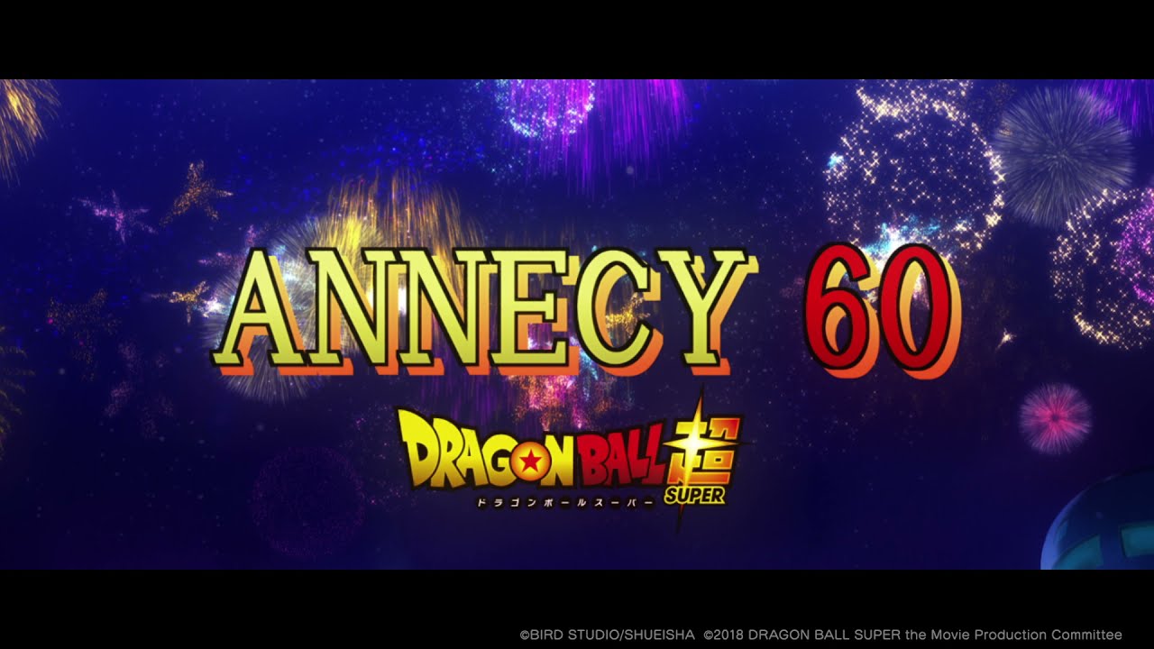 Dragon Ball Super - Toei - 60th Anniversary - Annecy Festival
