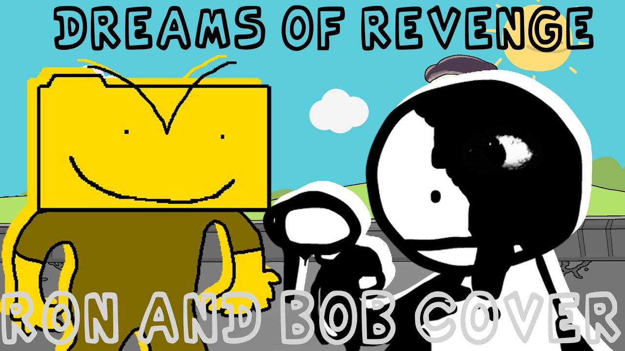 Dream Of Revenge (Friday Night Funkin' Dream Of Peace Ron and Bob Cover)