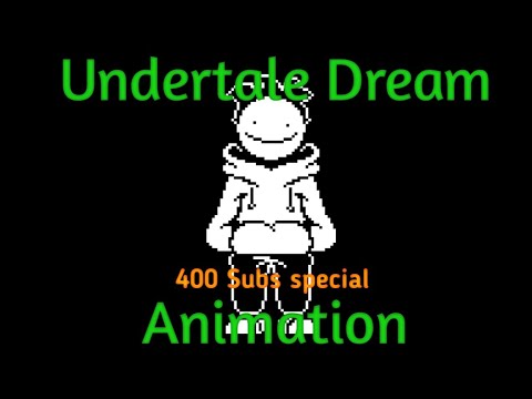 Dream Undertale animation // 400 subs special (Read Description...)