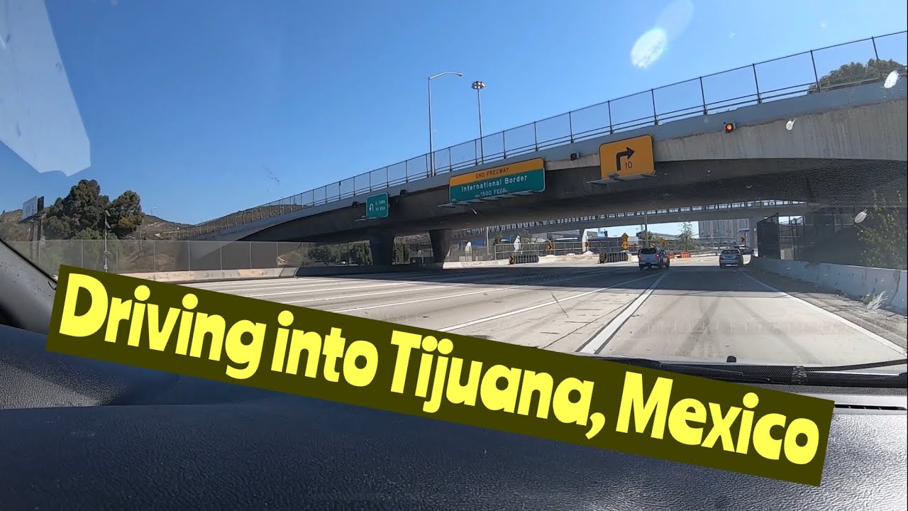 Driving into Tijuana Mexico from USA by Car FIRST TIME EVER!