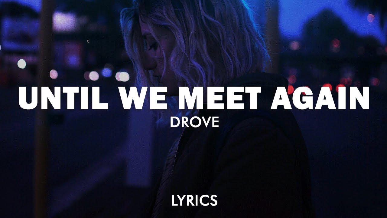 Drove - Until We Meet Again