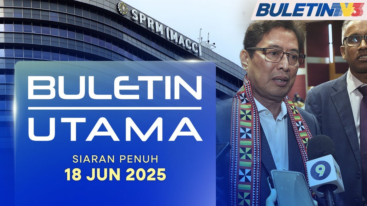 Dua ADUN Sabah Akan Didakwa Dalam Masa Terdekat | Buletin Utama, 18 Jun 2025