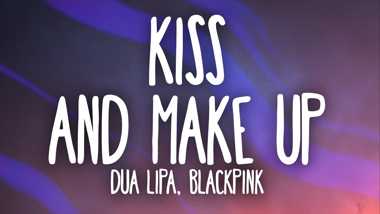 Dua Lipa, BLACKPINK - Kiss and Make Up (Lyrics)