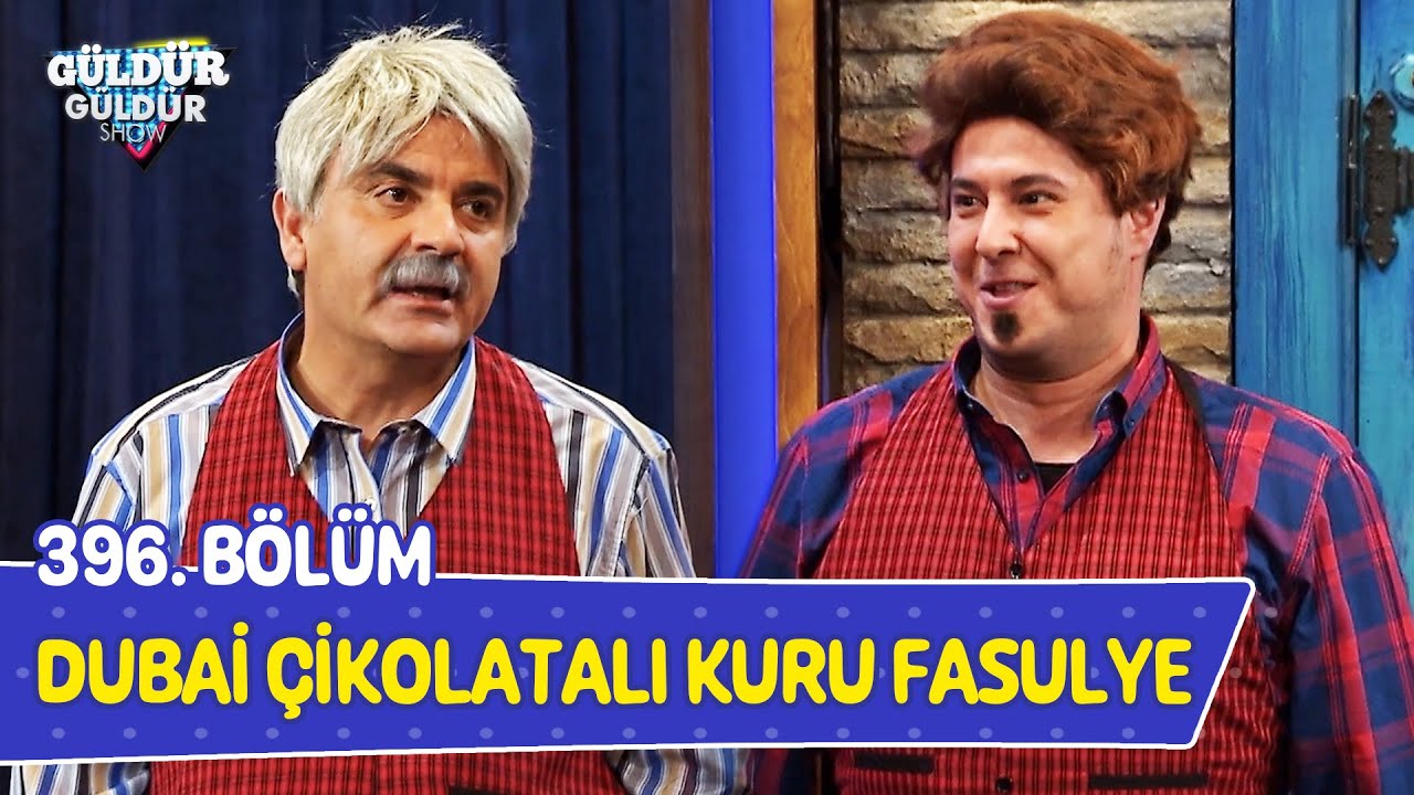 Dubai Çikolatalı Kuru Fasulye - 396. Bölüm (Güldür Güldür Show)