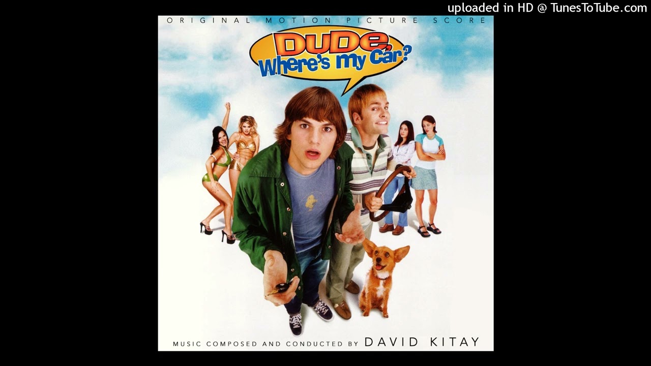 Dude, Where's My Car? - Super Hot Giant Alien - David Kitay