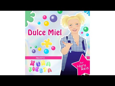 Dulce Miel | Lyric Video | Xuxa Fiesta 🫧