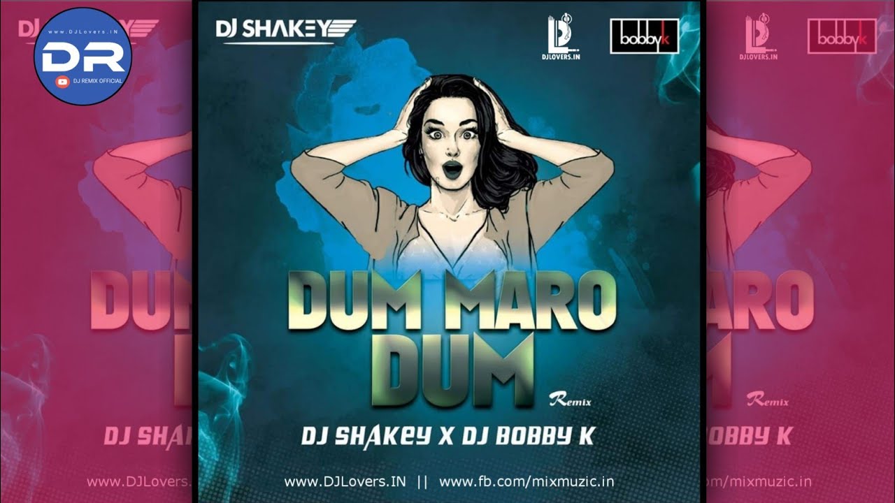 DUM MARO DUM-DJ SHAKEY X DJ BOBBY K WORLWIDE REMIX || Bollywood Remix ||