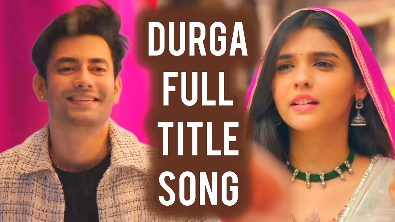 Durga - Full Title Song | Ep 4 | Anurag-Durga