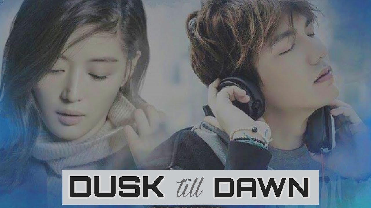 DUSK TILL DAWN - Zayn ft. Sia ( Legend Of The Blue Sea Version)