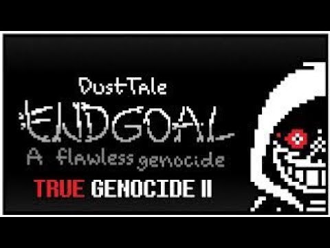 Dusttale Endgoal - A Flawless Genocide OST Phase 1 - True Genocide II [REUPLOAD]
